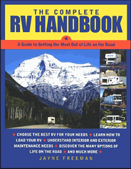 The Complete RV Handbook: A Guide to Getting the Most Out of Life on the Road